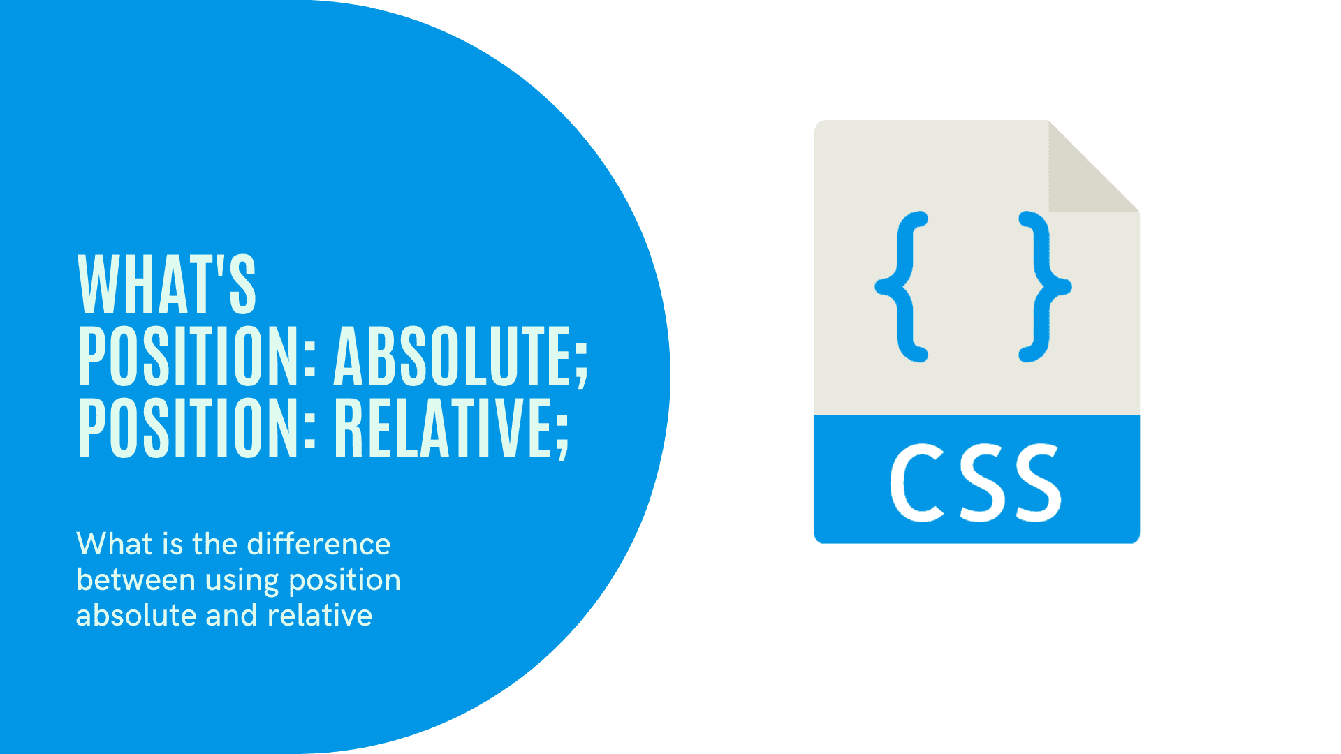 Position: Absolute; Position: Relative;